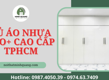THI CÔNG TỦ ÁO NHỰA TPHCM CAO CẤP,  GIÁ ƯU ĐÃI CÙNG NỘI THẤT NHỰA MINH QUANG